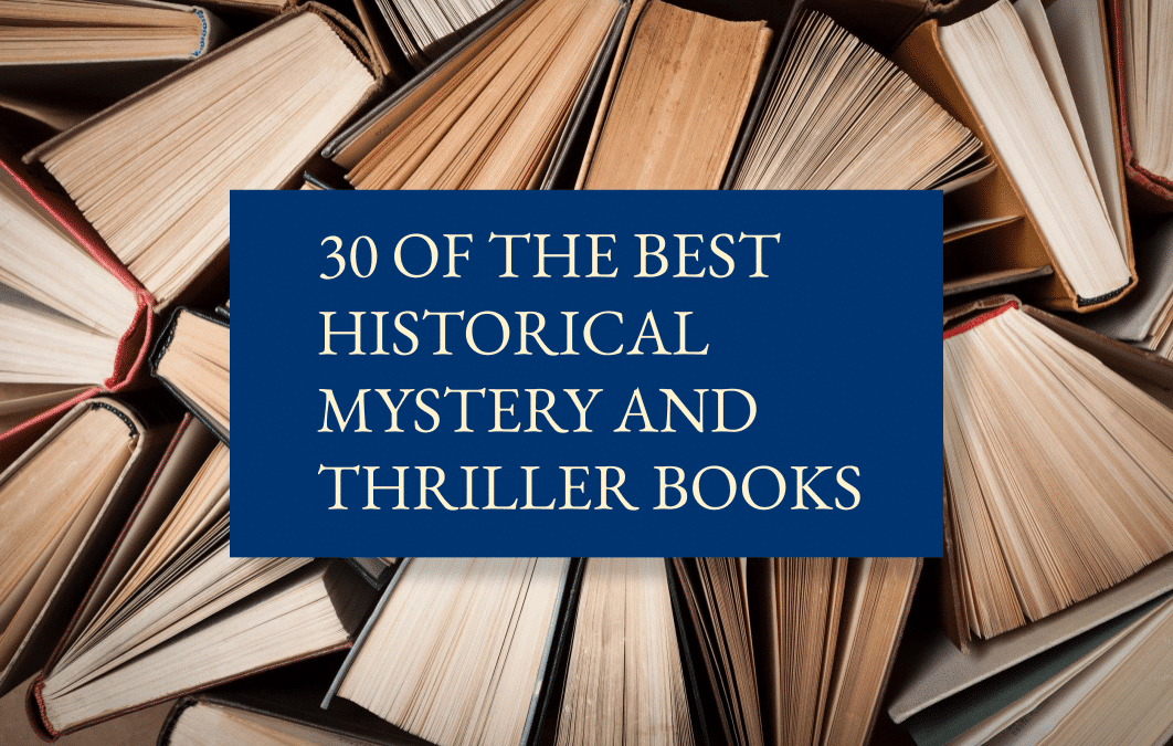 30 of the best historical mystery and thriller books