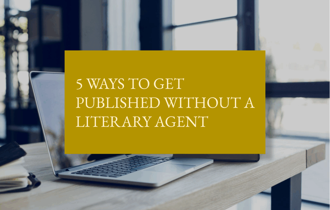 5 ways to get published without a literary agent