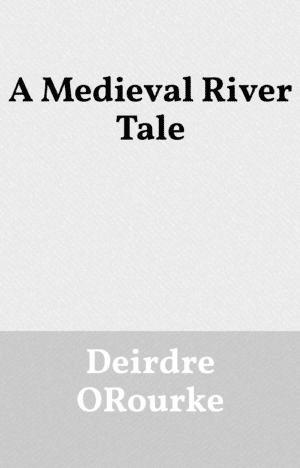 A Medieval River Tale