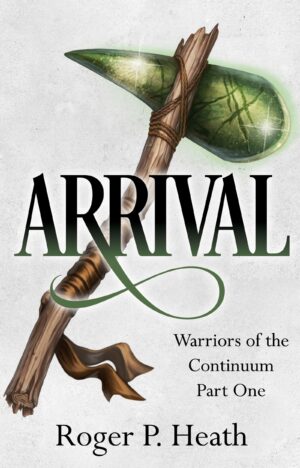 Warriors of the Continuum Part One – Arrival