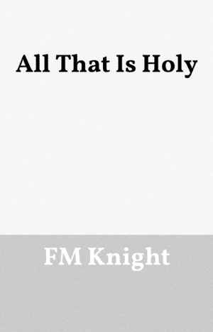 All That Is Holy