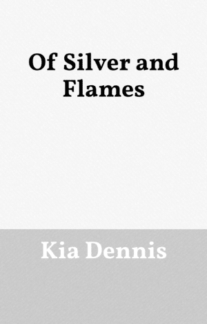 Of Silver and Flames