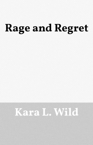Rage and Regret