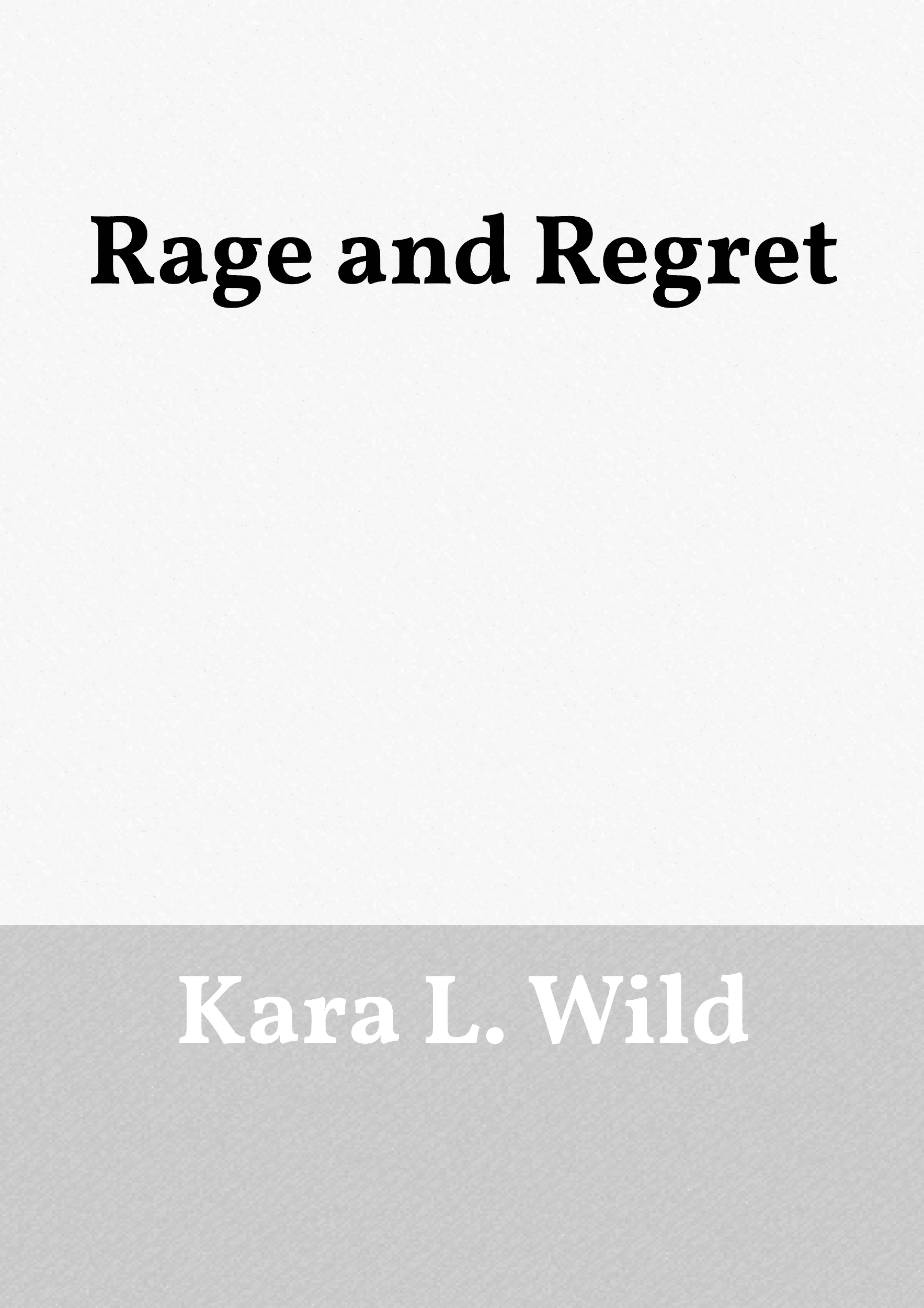 Rage and Regret