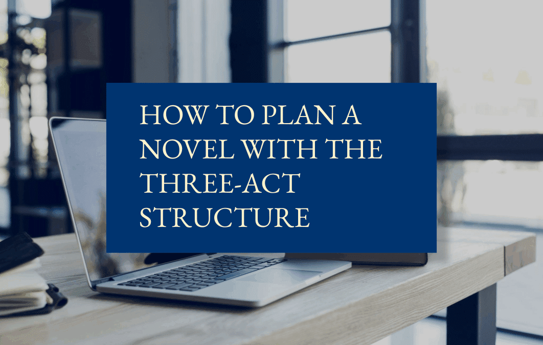 How to plan a novel with the three-act structure