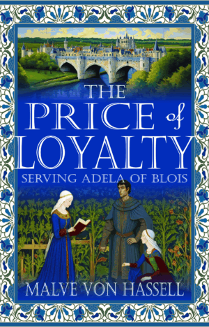 The Price of Loyalty – Serving Adela of Blois
