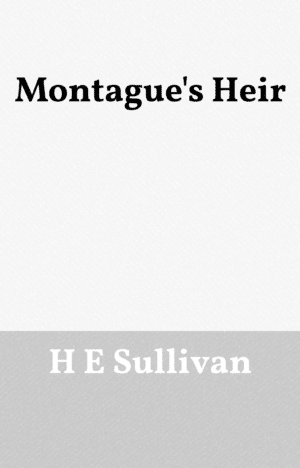 Montague's Heir