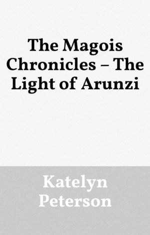 The Magois Chronicles – The Light of Arunzi