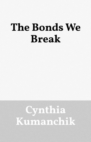 The Bonds We Break