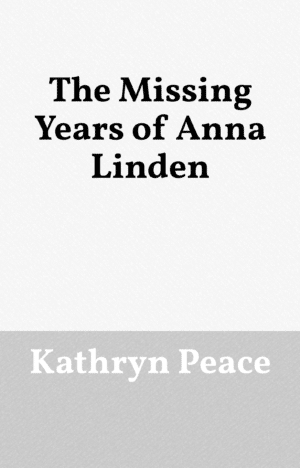 The Missing Years of Anna Linden
