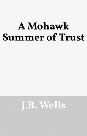 A Mohawk Summer of Trust