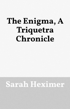 The Enigma, A Triquetra Chronicle