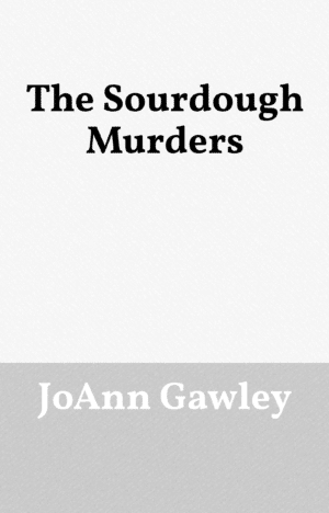 The Sourdough Murders