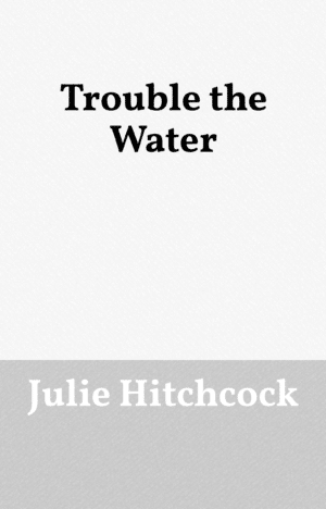 Trouble the Water