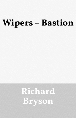 Wipers – Bastion