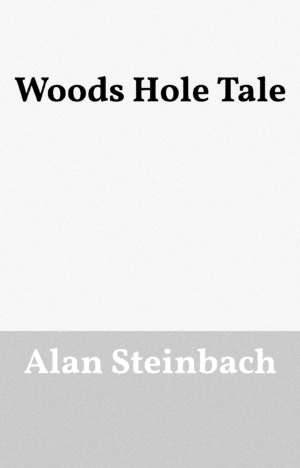Woods Hole Tale