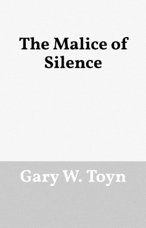 The Malice of Silence