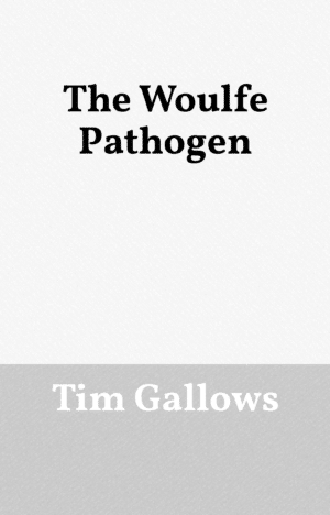 The Woulfe Pathogen