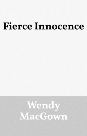 Fierce Innocence